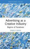 Advertising as a Creative Industry (eBook, PDF) Advertising as a Creative Industry (eBook, PDF)