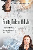 Robots, Dorks or Old Men (eBook, ePUB)