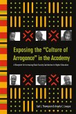 Exposing the &quote;Culture of Arrogance&quote; in the Academy (eBook, ePUB)