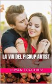 La Via del Pickup Artist (eBook, ePUB)