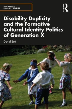 Disability Duplicity and the Formative Cultural Identity Politics of Generation X (eBook, PDF) - Bolt, David