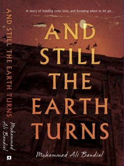 And Still The Earth Turns (eBook, ePUB) - Bandial, Muhammad Ali