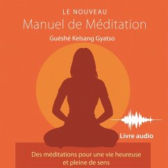 Le Nouveau Manuel de Méditation (MP3-Download) - Gyatso, Guéshé Kelsang