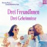 Drei Freundinnen – Drei Geheimnisse... - Bild 1