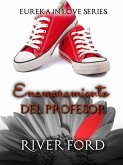 Enamoramiento del profesor (Eureka in love, #4) (eBook, ePUB)