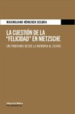 La cuestión de la "Felicidad" en Nietzsche (eBook, ePUB) La cuestión de la "Felicidad" en Nietzsche (eBook, ePUB)