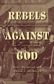 Rebels Against God (eBook, ePUB)