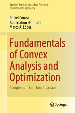 Fundamentals of Convex Analysis and Optimization (eBook, PDF) - Correa, Rafael; Hantoute, Abderrahim; López, Marco A.