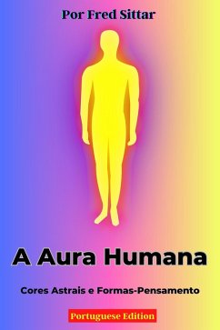 Cover A Aura Humana: Cores Astrais e Formas-Pensamento (eBook, ePUB)
