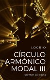 Círculo Armónico Modal 3: Locrio (eBook, ePUB)