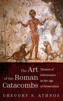 The Art of the Roman Catacombs (eBook, ePUB) - Athnos, Gregory S.