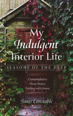 My Indulgent Interior Life-Seasons of the Deep (eBook, ePUB)