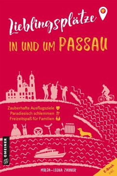 Lieblingsplätze in und um Passau (eBook, ePUB) - Zauner, Mirja-Leena