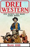 Drei Western Band 1018 (eBook, ePUB)