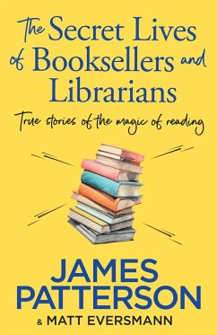 The Secret Lives of Booksellers & Librarians (eBook, ePUB) - Patterson, James