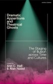 Dramatic Apparitions and Theatrical Ghosts (eBook, PDF)