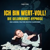 Ich bin WERT-VOLL! Die Geldmagnet-Hypnose (Update 2023) (MP3-Download)