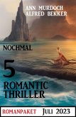 Nochmal 5 Romantic Thriller Juli 2023 (eBook, ePUB)