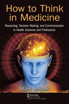 How to Think in Medicine (eBook, ePUB) - Jenicek, Milos