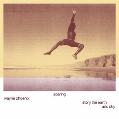 Soaring Wayne Phoenix Story The Earth And Sky - Phoenix,Wayne