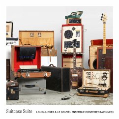 Suitcase Suite - Jucker,Louis/Le Nouvel Ensemble Contemporain