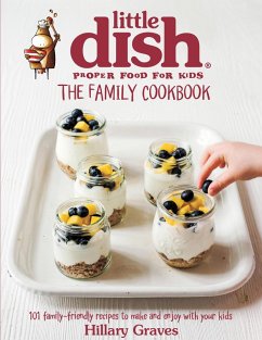 The Little Dish Family Cookbook (eBook, ePUB) - Graves, Hillary