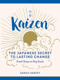 Kaizen: The Japanese Secret to Lasting Change - Small Steps to Big Goals (eBook, ePUB) - Harvey, Sarah