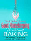 Good Housekeeping Brilliant Baking: 130 Delicious Recipes from Britain's Most Trusted Kitchen (eBook, ePUB)
