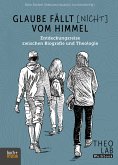 Glaube fällt [nicht] vom Himmel (eBook, ePUB)