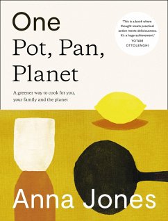 One: Pot, Pan, Planet: A greener way to cook for you, your family and the planet (eBook, ePUB) - Jones, Anna