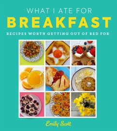 What I Ate for Breakfast (eBook, ePUB) - Scott, Emily