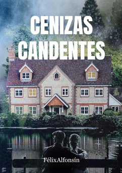 Cenizas candentes (eBook, ePUB) - Felix, Alfonsín