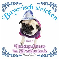 Hundepullover im Trachtenlook (eBook, ePUB) Hundepullover im Trachtenlook (eBook, ePUB)