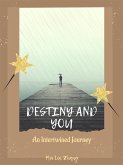 Destiny and You: An Intertwined Journey (eBook, ePUB)