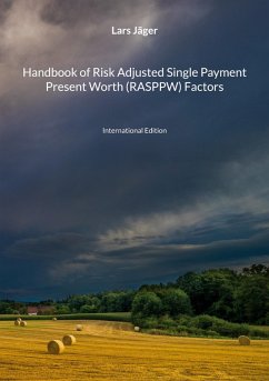 Handbook of Risk Adjusted Single Payment Present Worth (RASPPW) Factors (eBook, PDF) Handbook of Risk Adjusted Single Payment Present Worth (RASPPW) Factors (eBook, PDF)
