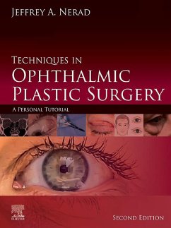 Techniques in Ophthalmic Plastic Surgery E-Book (eBook, ePUB) - Nerad, Jeffrey A.
