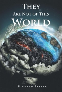 They Are Not of This World (eBook, ePUB) - Essiaw, Richard