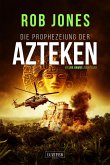 DIE PROPHEZEIUNG DER AZTEKEN (Joe Hawke 6) (eBook, ePUB)