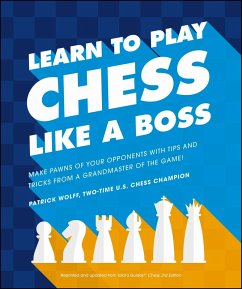 Learn to Play Chess Like a Boss (eBook, ePUB) - Wolff, Patrick
