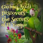 Guimo Audi Discovers the Secrets of El Yunque (eBook, ePUB)