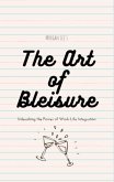 The Art of Bleisure: Unleashing the Power of Work-Life Integration (eBook, ePUB)