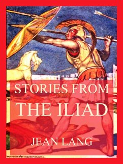 Stories from the Iliad (eBook, ePUB) - Lang, Jean