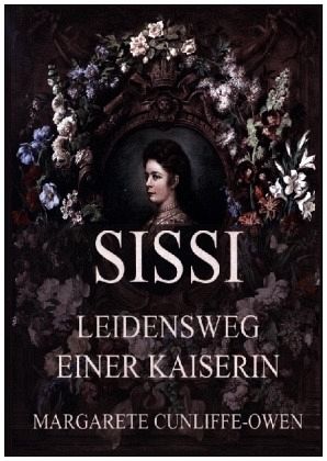Sissi - Leidensweg einer Kaiserin Sissi - Leidensweg einer Kaiserin