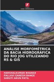 Análise Morfométrica Da Bacia Hidrográfica Do Rio Jog Utilizando RS & GIS