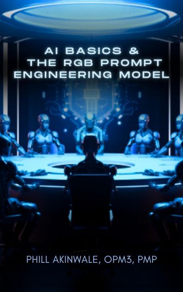 AI Basics and The RGB Prompt Engineering Model (eBook, ePUB) AI Basics and The RGB Prompt Engineering Model (eBook, ePUB)