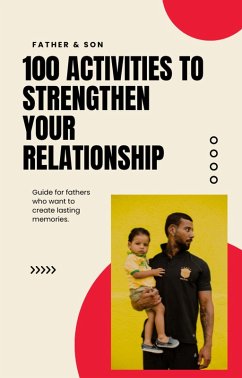 Father-Son Fun: 100 Activities to Strengthen Your Relationship (eBook, ePUB) - Duffin, T.
