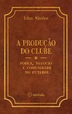 A produção do clube (eBook, ePUB)