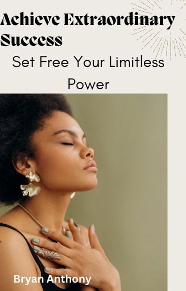 Achieve Extraordinary Success (eBook, ePUB) Achieve Extraordinary Success (eBook, ePUB)