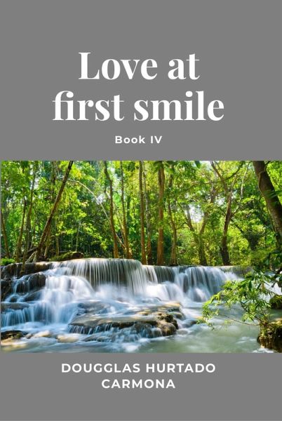 Love at first smile - Book IV (eBook, ePUB) Love at first smile - Book IV (eBook, ePUB)