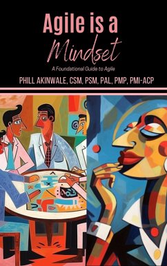 Agile is a Mindset (eBook, ePUB) - Akinwale, Phill